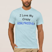 T-shirt I Love My Crazy GIRLFRIEND and Back USA Flag Logo (Devant)