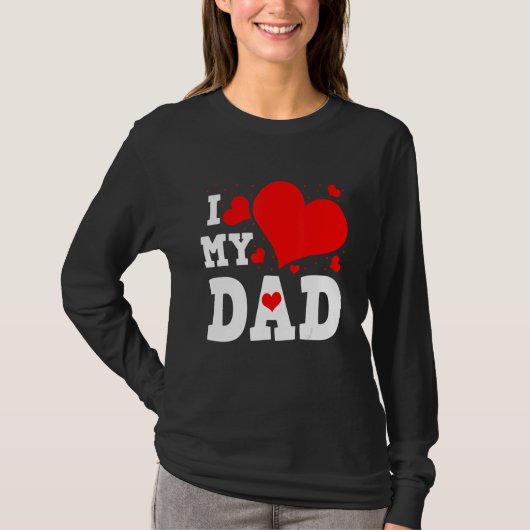 T-shirt I Love My Dad Valentines Day Family Matching Group (Devant)