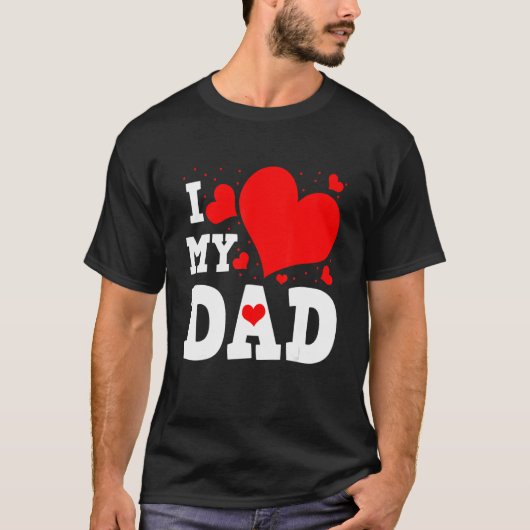 T-shirt I Love My Dad Valentines Day Family Matching Group (Devant)