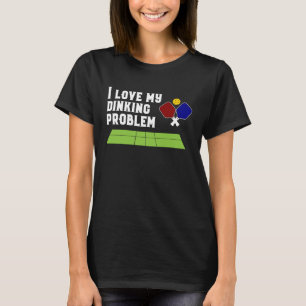 T-shirt I Love My Dinking Problem Pickleball hommes femmes