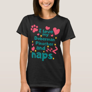 T-shirt I Love My Doberman Pinscher Et Naps 944