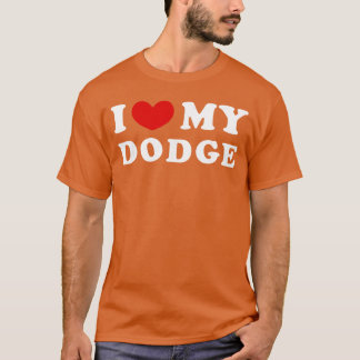 T-shirt I Love My Dodge I Heart My Dodge funny