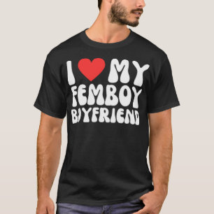 T-shirt I Love My Femboy Boyfriend UWU Anime Funny Feminin