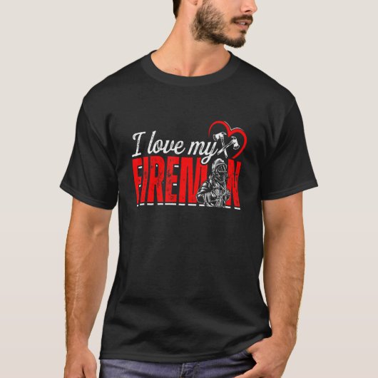 T-shirt I Love My Fireman Funny Firefighter Fireman Firewo (Devant)