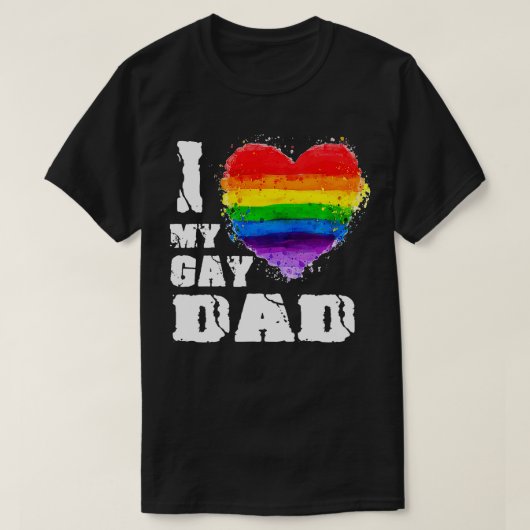 T-shirt I Love My Gay dad LGB  Gift  (Design devant)