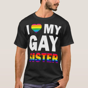 T-shirt I Love My Gay Soeur Cadeaux Égalité Fierté Lesbien