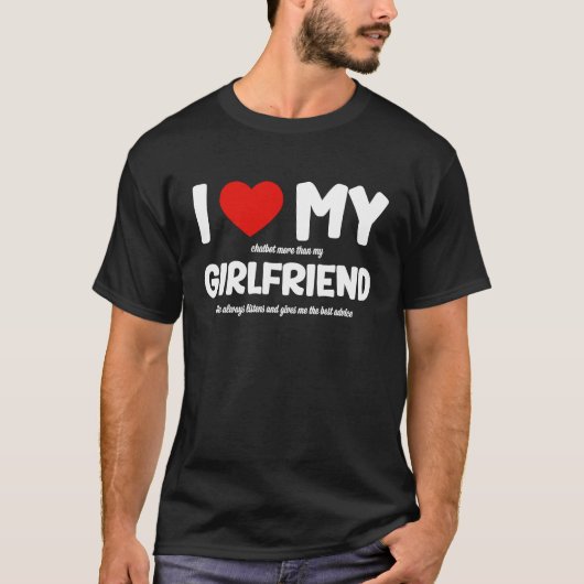 T-shirt I Love My Girlfriend AI Chatbot Artificiel Intelli (Devant)