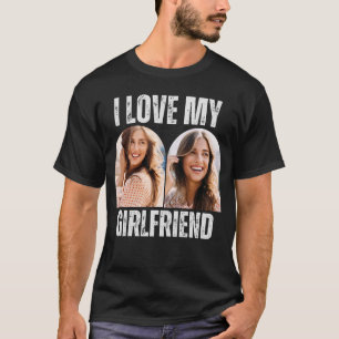 T-shirt I Love My Girlfriend Photo Funny Boyfriend Cadeau