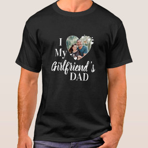 T-shirt I Love My Girlfriend's Dad Photo personnalisée T-s