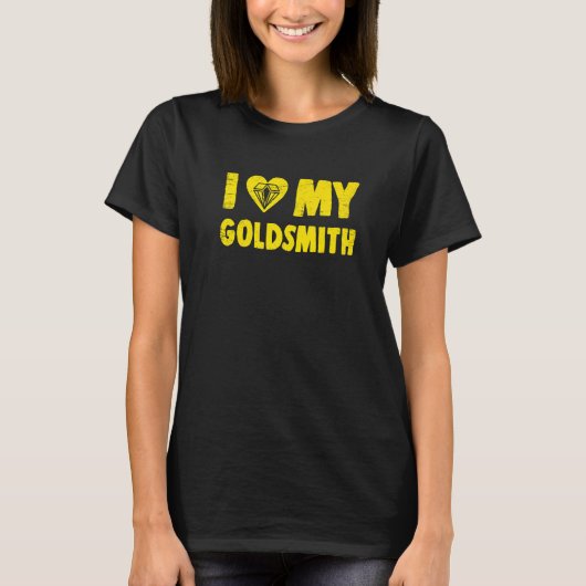 T-shirt I Love My Goldsmith Valentines Gold Smith Worker L (Devant)