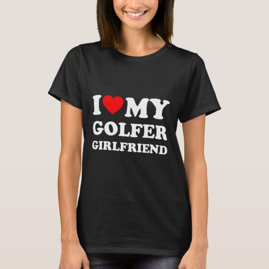 T-shirt I Love My Golfer Girlfriend Heart Gf Golfing (Devant)