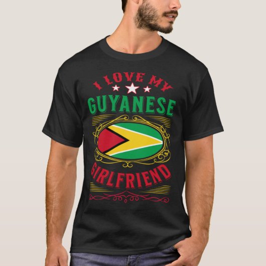 T-shirt I love my Guyanese girlfriend (Devant)