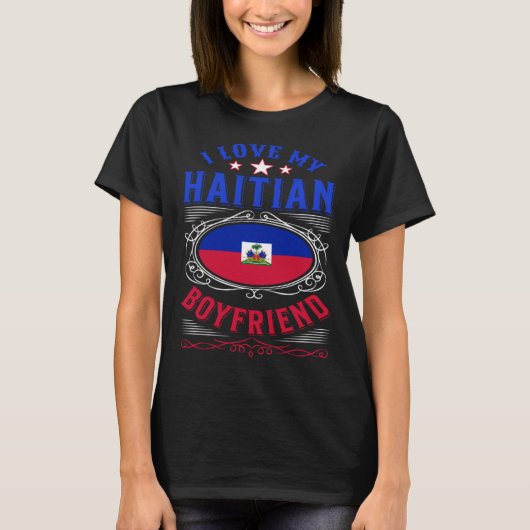 T-shirt I love my Haitian boyfriend (Devant)