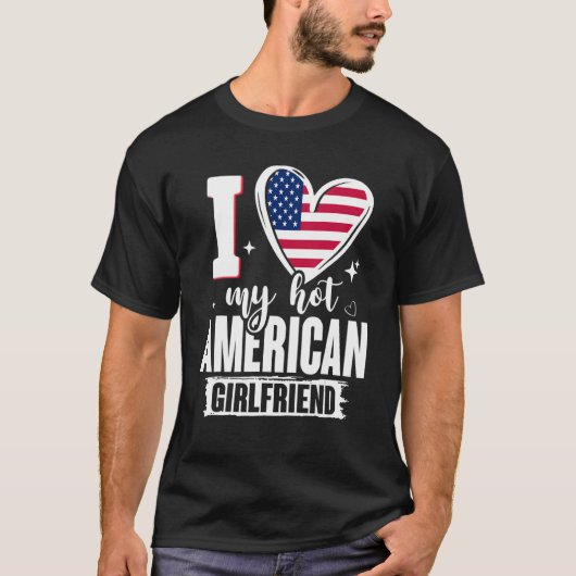T-shirt I Love My Hot American Girlfriend Cute USA Flag He (Devant)