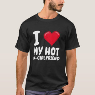 T-shirt I Love My Hot Ex Girlfriend I Red Heart GF Couple