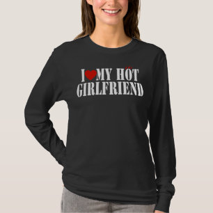 T-shirt I Love My Hot Girlfriend Gf I Heart My Hot Girlfr