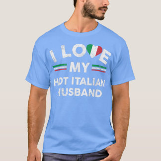 T-shirt I Love My Hot Italian Husband T Shirt Flag Graphic