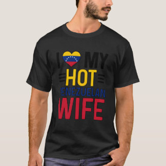 T-shirt I Love My Hot Venezuelan Husband Of A Venezuelan