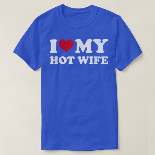 T-shirt I Love My Hot Wife  (Design devant)