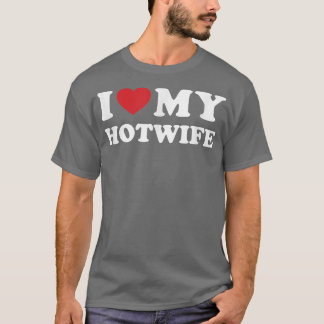 T-shirt I Love My Hotwife