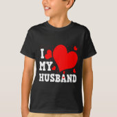 T-shirt I Love My Husband Valentines Day Family Matching G (Devant)