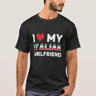 T-shirt I Love My Italian Girlfriend It