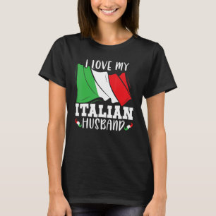 T-shirt I Love My Italian Husband Europe Pays Travel It
