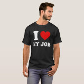 T-shirt I Love My Job (Devant entier)