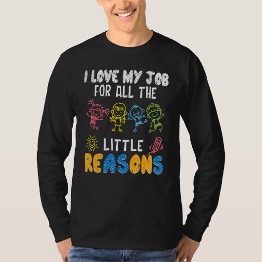 T-shirt I Love My Job For All The Little Reasons   (Devant)