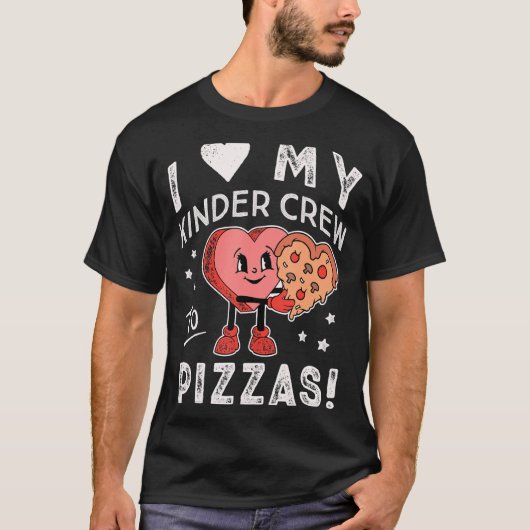 T-shirt I Love My Kinder Crew to Pizzas Enseignant Kinderg (Devant)