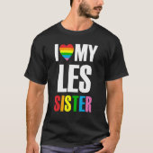 T-shirt I Love My Les Sister Rainbow Lgbt Matching Family (Devant)