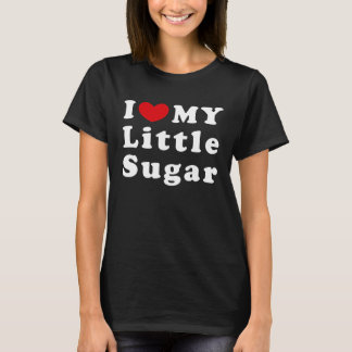 T-shirt I Love My Little Sugar I Heart My Little Sugar