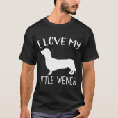 T-shirt I Love My Little Weiner Dachshund Amoureux des chi (Devant)