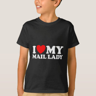 T-shirt I Love My Mail Lady Funny Cute Postal Worker Trava