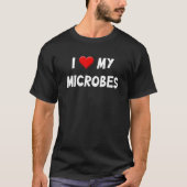 T-shirt I Love My Microbe | Kefir Microbiome Gut Funny (Devant)
