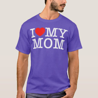 T-shirt I Love My Mom friends