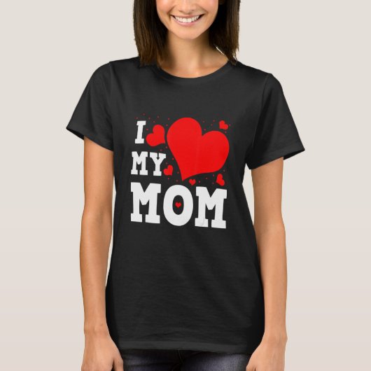 T-shirt I Love My Mom Valentines Day Family Matching Group (Devant)