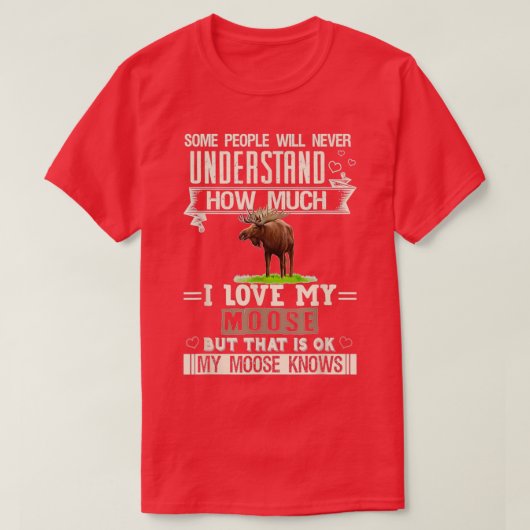 T-shirt I Love My Moose Funny Mooses Lovers Hommes Femmes (Design devant)