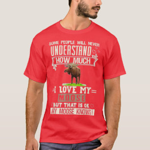 T-shirt I Love My Moose Funny Mooses Lovers Hommes Femmes