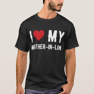 T-shirt I Love My Mother in Law Heart Mom Funny