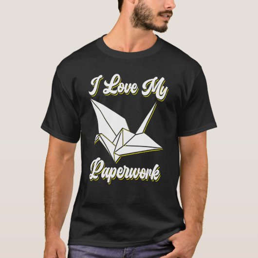 T-shirt I Love My Paperwork Origami (Devant)