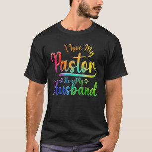 T-shirt I Love My Pastor He's My Husband Loving Pastors Wi