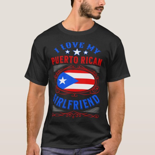 T-shirt I love my Puerto Rican girlfriend (Devant)