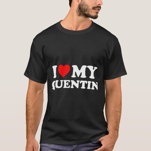 T-shirt I Love My Quentin  (Devant)