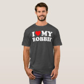 T-shirt I Love My Robbie gift (Devant entier)