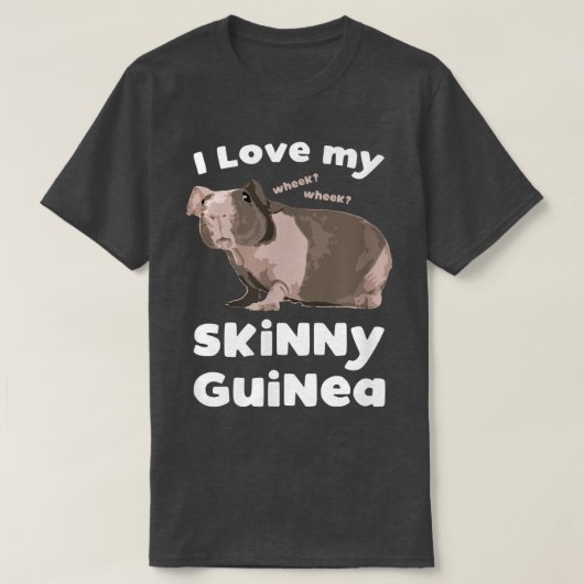 T-shirt I love my Skinny Guinea Hairless Guinea Pig Lover  (Design devant)