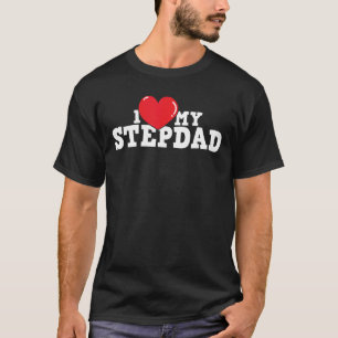 T-shirt I Love My Stepdad Stepfather Stepson Stepgirl