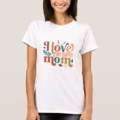 T-shirt I Love My Super Mom Retro Typography (Devant)