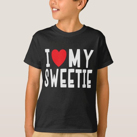 T-shirt I Love My Sweetie - Relation Celebration Cadeau (Devant)
