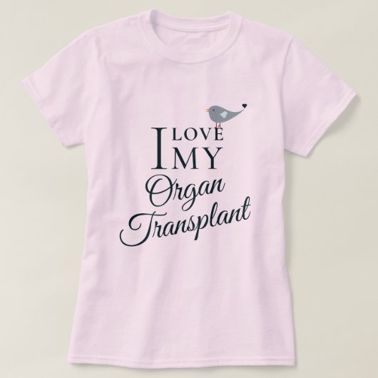 T-shirt I Love My Transplant Organ Destinataire Pink (Design devant)